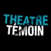 Theatre Témoin (@Theatre_Temoin) Twitter profile photo