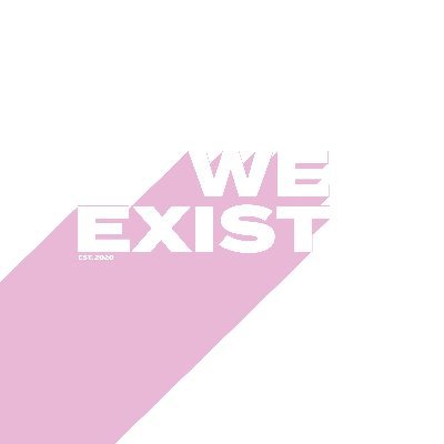 We Exist