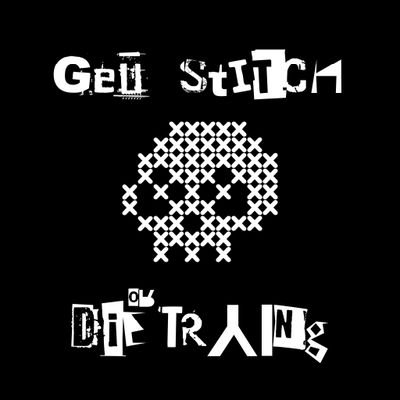 Get Stitch Or Die Trying!