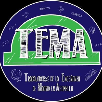 TEMA es una Asamblea abierta proveniente de la Asamblea de docentes por la huelga indefinida que continúa su lucha por medios, por ahora, distintos a la huelga.