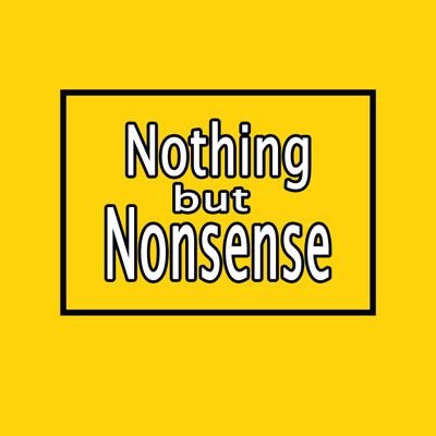 Nothing but Nonsense