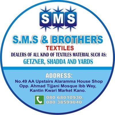 SMS AND BROTHERS TEXTILES... No AA49 gidan alaramma upstairs ibb way kwari Market kano