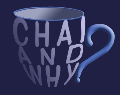 Chai and Why?