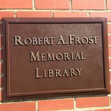 Robert A. Frost Memorial Library; “The world is quiet here.”
― Lemony Snicket