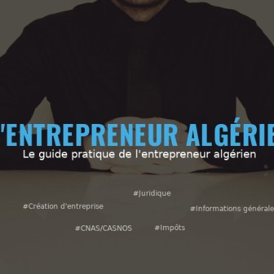 L'entrepreneur algérien est une plateforme web d'information destinée aux entrepreneurs et aux personnes désireuses de créer leur propre entreprise en Algérie.