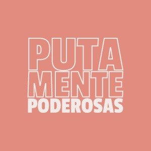 Un espacio para dialogar, incomodar y resignificar la palabra PUTA ✊🏼