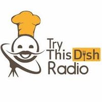 ♨TryThisDish Radio♨ (@trythisdishshow) 's Twitter Profile