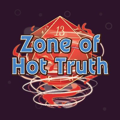 The Zone of Hot Truth is a podcast made by three aspiring DMs, where we talk about our opinions on hot-button issues regarding the mechanics of running D&D.