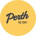 Perth is OK (@perthisok) Twitter profile photo Perth is OK (@perthisok) Twitter profile photo