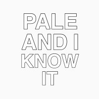 pale and i know it(@PaleAndIKnowIt) 's Twitter Profile Photo