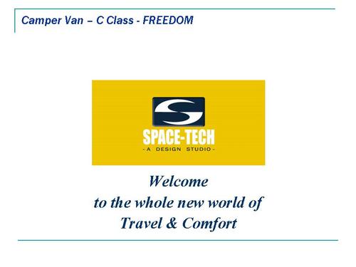 Warm greetings from SPACE-TECH!
We @ SPACE-TECH specialize in Caravans, camper vans, motor homes and other custom designed mobile living solutions