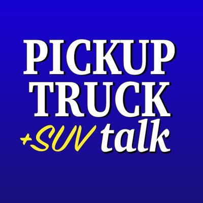 Pickup Truck +SUV Talk
