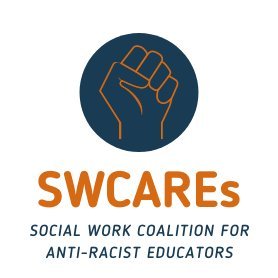 Social Work Coalition For Anti-Racist Educators | Dismantling white supremacy in social work education. | #SWCAREs | #SWCAREsChat | Donate: https://t.co/34NhyUz0kC