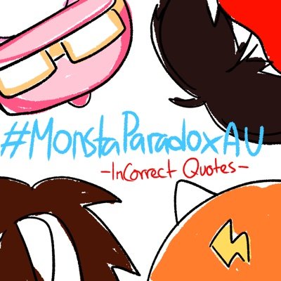 Monsta Paradox AU Incorrect Quotesさんのプロフィール画像