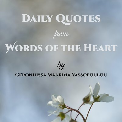 Inspiring you with one quote per day from Gerondissa Makrina's, Words of the Heart.  21st century language, ancient Orthodox Christian wisdom...  Enjoy.