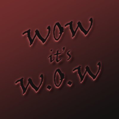 WOW it's W.O.W