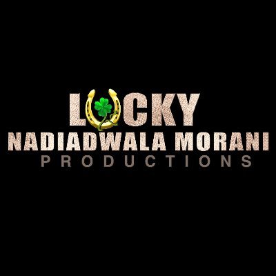 Lucky Nadiadwala Morani Productions
