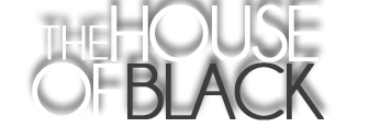 The House of Black is a collective of Open minded, innovative, fearless individuals. That keep there fingure on the pulse of current times, trends and taste.