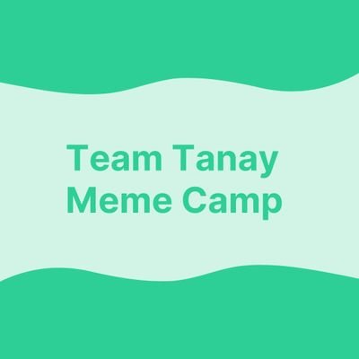 TeamTanayMemeCamp