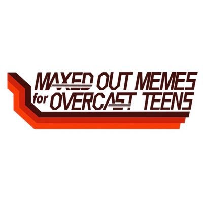 The official Twitter account of MAXed Out Memes for Overcast Teens, the Portland Chapter of NUMTOT