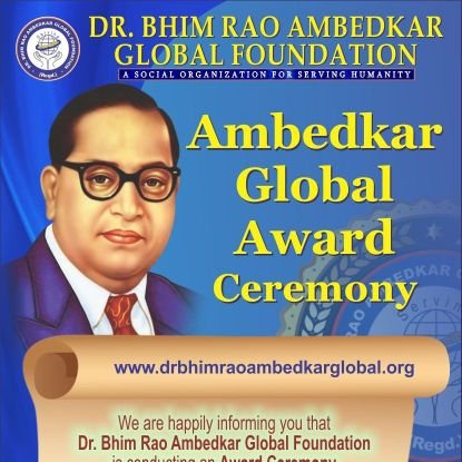 Dr.Bhim Rao Ambedkar Global Foundation 
Charity Organization 
011-25107453,7011277357
New Delhi