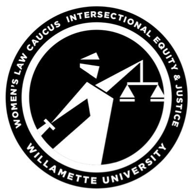 Women's Law Caucus Of Willamette University College of Law • We stand for Intersectional Equity & Justice •
