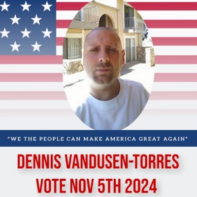 My name is Dennis Vandusen-Torres and I am a candidate in the 2024 Presidential Election and Leader of the WE THE PEOPLE movement!