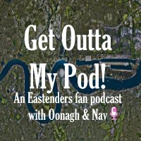 Get Outta My Pod! An Eastenders Fan Podcast(@getouttamypod) 's Twitter Profileg