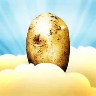 POTATOES GOD WILL BLESS YOU IF YOU FOLLOW ME