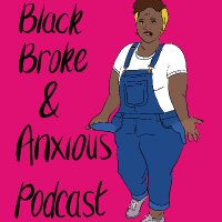 Black Broke & Anxious Podcast(@BlackBrokeAnxi1) 's Twitter Profile Photo