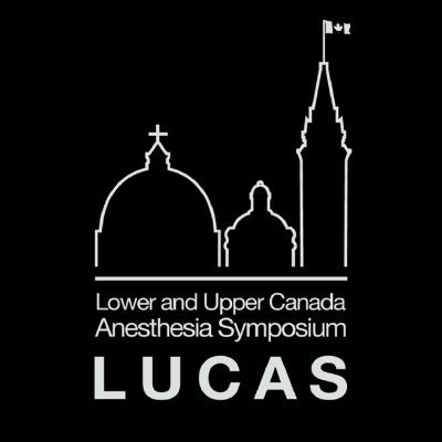 Lower & Upper Canada Anesthesia Symposium Brought to you by McGill, Queen's, uOttawa & NOSM Anesthesia. #LUCAS2024