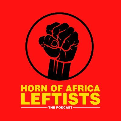 #1 Podcast From The Horn-Discussing the Horn of Africa region's current events, political philosophy,& social commentary from a Leftist & Hip Hop perspective.