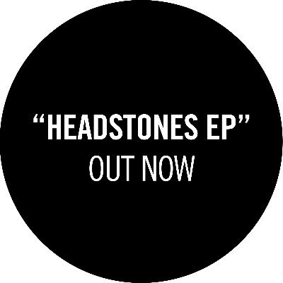 'HEADSTONES' EP OUT NOW