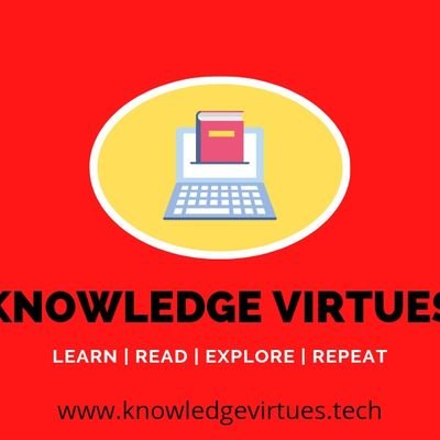 KNOWLEDGE VIRTUES
LEARN | READ | EXPLORE | REPEAT