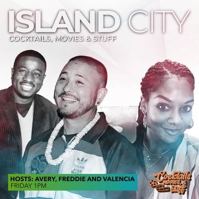 Cocktails, Movies & Stuff is a radio show on Island Block Radio every Friday at 1pm PST. Make room for Freddie G, Valencia and Avery Kidd Waddell plus one
