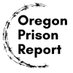 Oregon Prison Report Profile picture