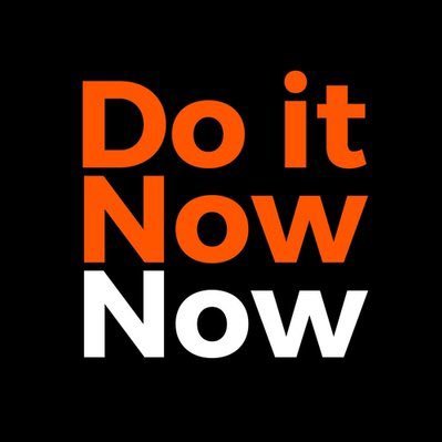 Do it Now Now HQ