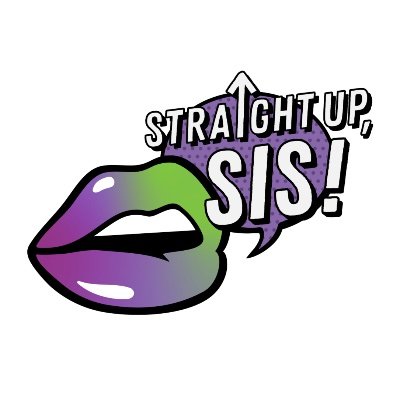 Official twitter of the Straight Up, Sis! Podcast 💜💚💜 
Email: straightupsis@gmail.com