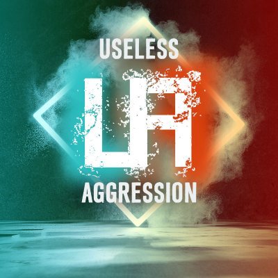 The Useless Aggression Podcast