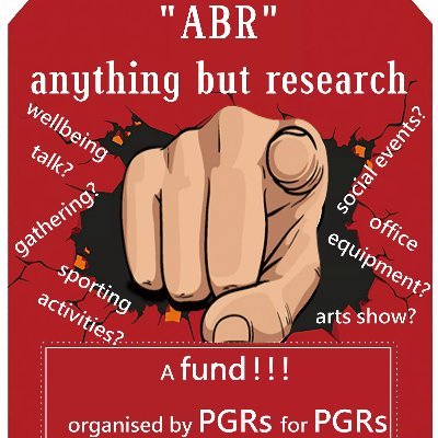 ‘Anything but Research’ (AbR) is a PGR-led initiative to help fellow research students fund activities for PGR well being.