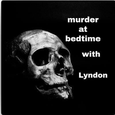 one man arthritic,asthmatic,ancient amateur, alcoholic,Aylesbury based 15 minute true crime bedtime story