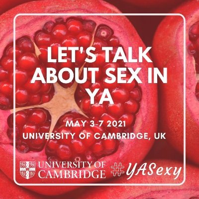 Let's Talk about Sex in YA conference May 3rd - 7th May 2021 @Cambridge_Uni #YASexy Organisers: @nichilton1 Lisa Kazianka @gabrielduckels