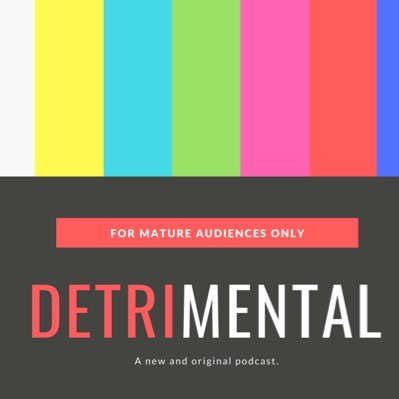 A podcast containing detrimental discussions, current events, wild accusations, few facts, lots of fiction, detrimental takes and detrimental opinions.