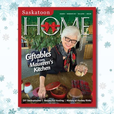 Saskatoon HOME magazine is owned locally with everything you see - including photos, homeowners and businesses - all from right here in Saskatoon.