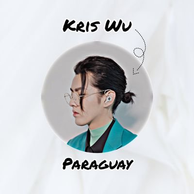 Fanbase Paraguaya dedicada al actor y cantante Kris Wu. 🇵🇾