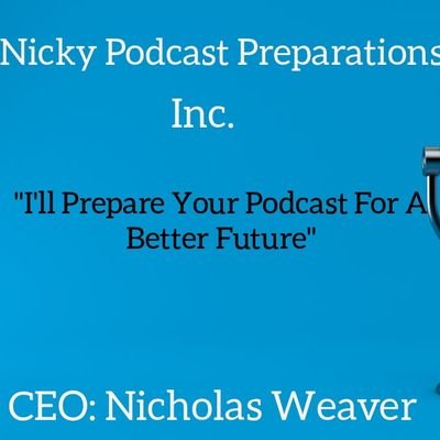 Will Prepare Your Podcast For A Better Future! | ++ years of podcast experience! DM for podcast Consultant/Manager CEO @NickLWeaver | NickyPPInc@yahoo.com