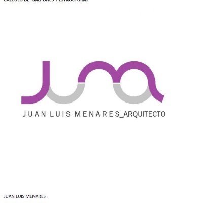 Juan Luis Menares Rodríguez, Arquitecto calculista UTFSM, Phd Arquitectura U Chile,
WhatsApp +56941055309, Juan.menares@ug.uchile.cl. Arquitectura y Cálculo.