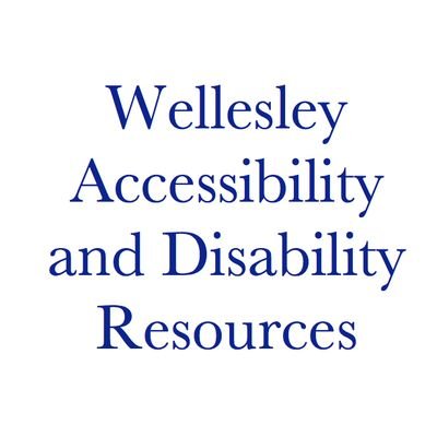 Wellesley College Accessibility and Disability Resources, as depicted by the Student Access Advocates (SAAs)