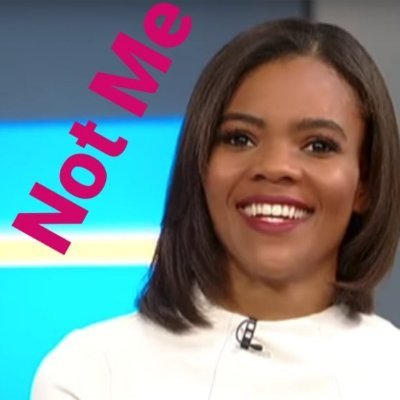 Definitely not Candace Owens. You can tell by the fact that I'm actually a decent human being. Also, Ben Shapiro doesn't follow me, and, for that, I'm grateful!