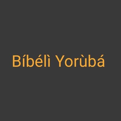 Bibeliedeyoruba's profile picture. Bíbélì ni ojúlówó Èdè Yorùbá